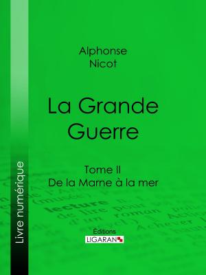 Cover of the book La Grande Guerre by Frédéric Masson, Ligaran