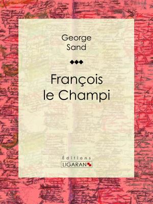 Cover of the book François le Champi by Paul Arène, Ligaran