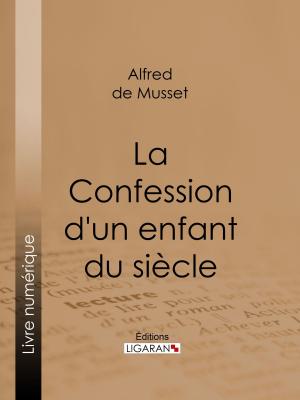 Cover of the book La Confession d'un enfant du siècle by Edmond About, Ligaran