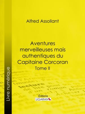 Cover of the book Aventures merveilleuses mais authentiques du Capitaine Corcoran by Émile Zola, Ligaran