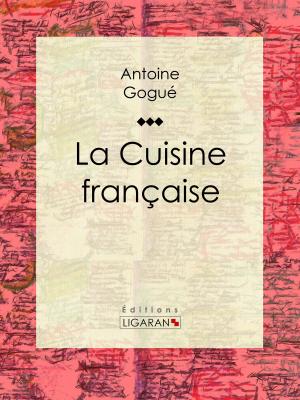 Cover of the book La Cuisine française by Jacques Raphaël, Ligaran
