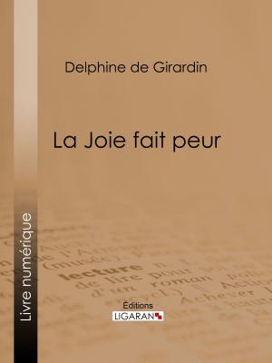 Cover of the book La Joie fait peur by André Laurie, Ligaran