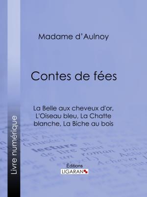 Cover of the book Contes de fées : La Belle aux cheveux d'or, L'Oiseau bleu by Voltaire, Louis Moland, Ligaran