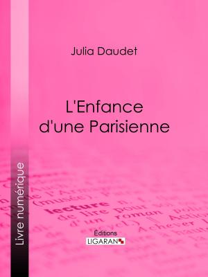 Cover of the book L'enfance d'une Parisienne by Ernest Renan, Ligaran