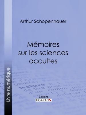Cover of the book Mémoires sur les sciences occultes by Eugène Labiche, Ligaran