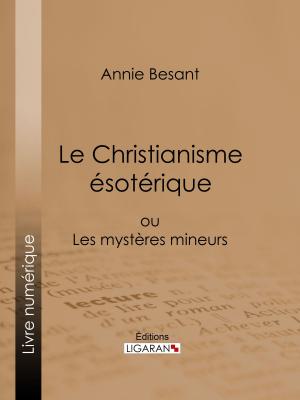 Cover of the book Le Christianisme Ésotérique by Gaston Tissandier, Ligaran