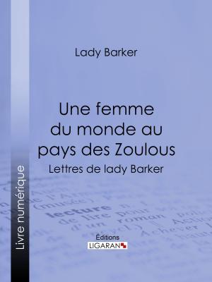 Cover of the book Une femme du monde au pays des Zoulous by Georges Lorin, Ligaran