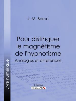 Cover of the book Pour distinguer le magnétisme de l'hypnotisme by Jules Janin, Ligaran