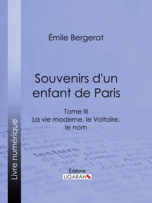 Cover of the book Souvenirs d'un enfant de Paris by Voltaire, Louis Moland, Ligaran