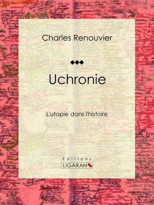 Cover of the book Uchronie by Le Sâr Mérodack Joséphin Peladan, Ligaran