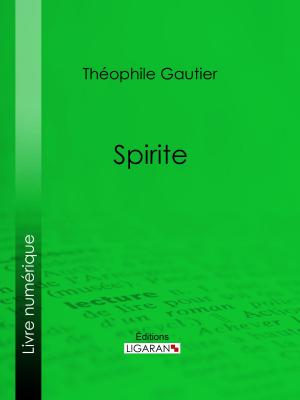 Cover of the book Spirite by Eugène Labiche, Ligaran