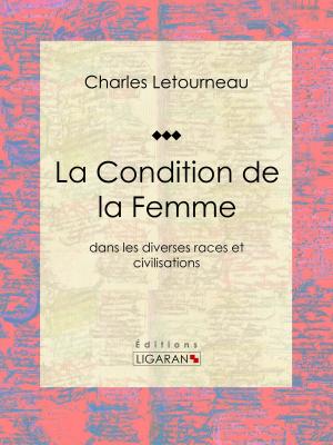 Cover of the book La Condition de la Femme by Théophile Gautier, Ligaran