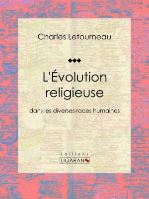 Cover of the book L'Évolution religieuse by Guy de Maupassant, Ligaran