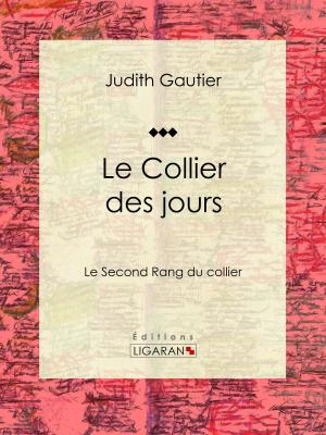 Cover of the book Le Collier des jours by Alfred de Musset, Ligaran
