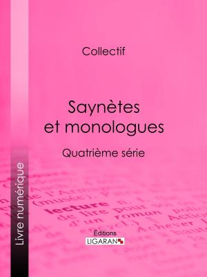 Cover of the book Saynètes et monologues by A.-B. de Périgord, Ligaran