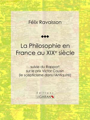 Cover of the book La Philosophie en France au XIXe siècle by Félicien Champsaur, Ligaran