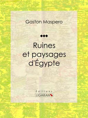 Cover of the book Ruines et paysages d'Égypte by Alfred de Musset, Ligaran