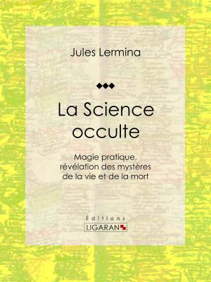 Cover of the book La Science occulte by Honoré de Balzac, Ligaran