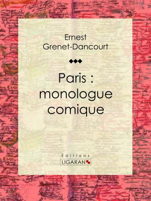 Cover of the book Paris : monologue comique by Charles Monselet, Ligaran