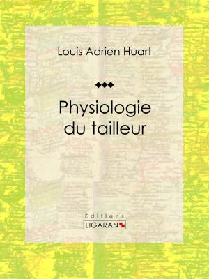 Cover of the book Physiologie du tailleur by Edmond Estève, Ligaran