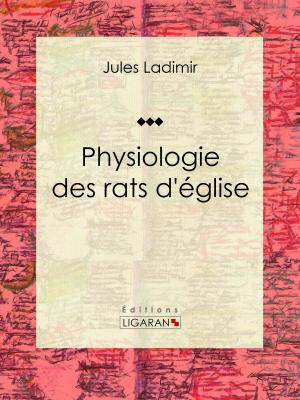 Cover of the book Physiologie des rats d'église by Jules Renard, Henri Bachelin, Ligaran
