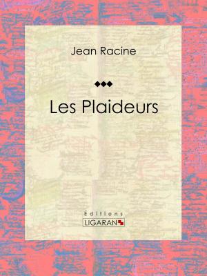 Cover of the book Les Plaideurs by Charles Nodier, Ligaran