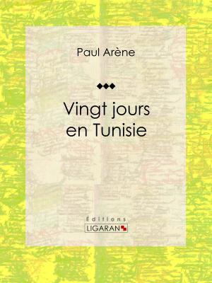 Cover of the book Vingt jours en Tunisie by Adolphe Mony, Ligaran