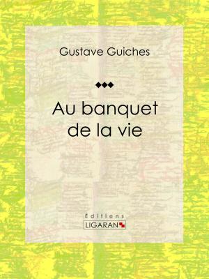 Cover of the book Au banquet de la vie by Hector Malot, Ligaran