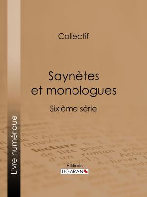 Cover of the book Saynètes et monologues by Eugène Labiche, Auguste Lefranc, Ligaran