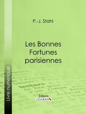 Cover of the book Les bonnes fortunes parisiennes by Philibert Audebrand, Ligaran
