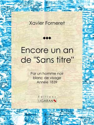Cover of the book Encore un an de "Sans titre" by Emile Desbeaux, Xavier Marmier