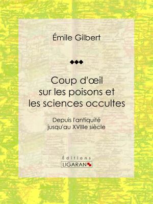 Cover of the book Coup d'œil sur les poisons et les sciences occultes by François Guizot, Ligaran