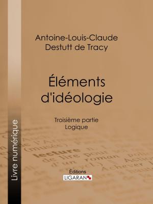 Cover of the book Éléments d'idéologie by Alphonse Karr, Ligaran