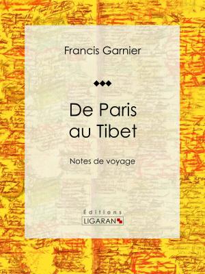 Cover of the book De Paris au Tibet by Édouard Corbière, Ligaran