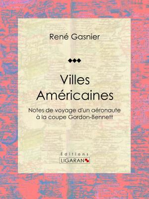Cover of the book Villes Américaines by Étienne de Jouy, Ligaran