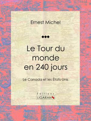 Cover of the book Le Tour du monde en 240 jours by Noël Amaudru, Ligaran