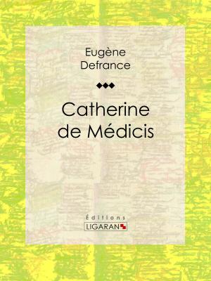 Cover of the book Catherine de Médicis by Eugène Labiche, Ligaran