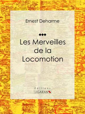Cover of the book Les Merveilles de la locomotion by Emile Verhaeren, Ligaran