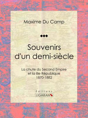 Cover of the book Souvenirs d'un demi-siècle by Adrien Mellion, Ligaran