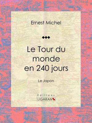 Cover of the book Le Tour du monde en 240 jours by Bernard-Henri Gausseron, Ligaran