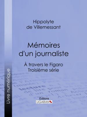 Cover of the book Mémoires d'un journaliste by Édouard Corbière, Ligaran