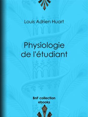 Cover of the book Physiologie de l'étudiant by Émile Augier, Eugène Labiche