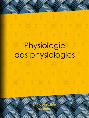 Cover of the book Physiologie des physiologies by Jules Guillemot