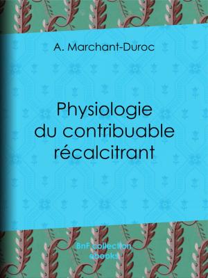 Cover of the book Physiologie du contribuable récalcitrant by Ernest Renan