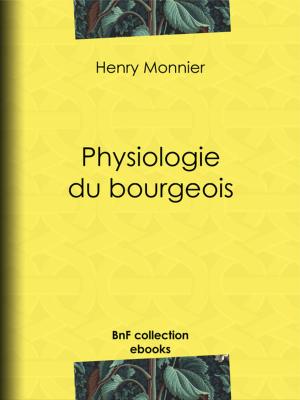 Cover of the book Physiologie du bourgeois by Eugène Chavette