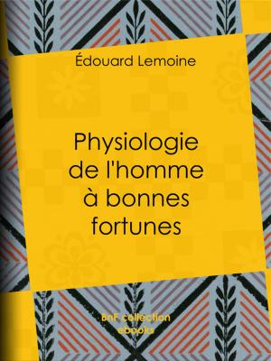 Cover of the book Physiologie de l'homme à bonnes fortunes by Paul Ferrier