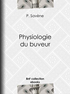 Cover of the book Physiologie du buveur by Frédéric de Carcy