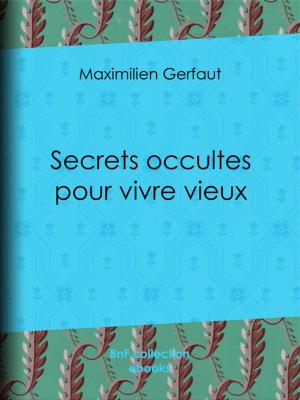 Cover of the book Secrets occultes pour vivre vieux by Sully Prudhomme