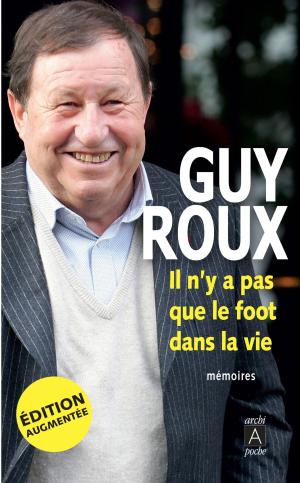 Cover of the book Il n'y a pas que le foot dans la vie by James Patterson