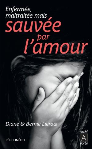 Cover of the book Enfermée, maltraitée mais sauvée par l'amour by Wilkie Collins